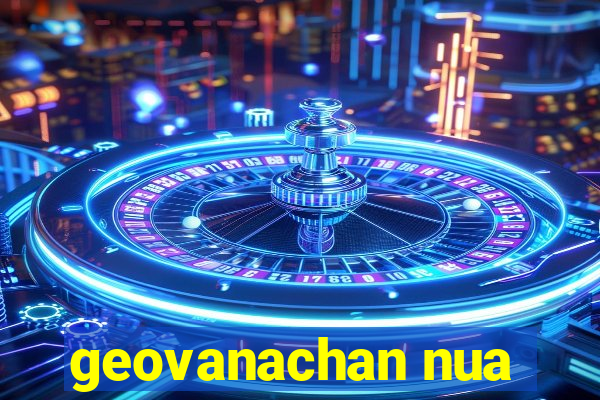 geovanachan nua